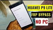 Huawei P9 Lite (Vns-l31, Vns-l21, Vns-l53) Frp Bypass 2023/Google Account Remove Without Pc