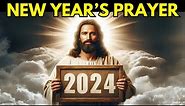 A Beautiful & Powerful New Year Prayer for 2024 | Receive New Year's Blessings