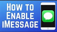 How to Enable iMessage on iPhone (2024)