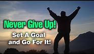 Never, Never, Ever Give Up! -- No Excuses
