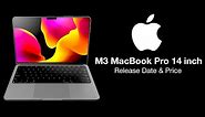 14 inch MacBook Pro Release Date and Price – M3 PRO CORE COUNT REVEALED!