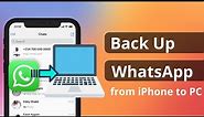 [2 Ways] How to Backup WhatsApp from iPhone to PC 2023