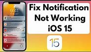 Fix” Notifications Not Working iOS 15 | How To Fix iPhone Notifications Not Working on iOS 15