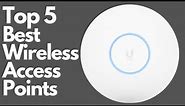 THE TOP 5 BEST WIRELESS ACCESS POINTS FOR (2023): Dominate Your Wi-Fi Speeds!