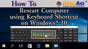 How to Restart Computer using Keyboard Shortcut on Windows® 10 - GuruAid