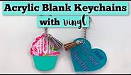 How To Make an Acrylic Keychain Blank with Vinyl Tutorial