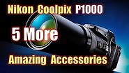 Nikon Coolpix P1000 - 5 More Amazing Accessories