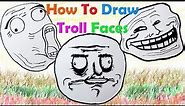 How to Draw Troll Faces (Full Length Video)