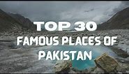 Top 30 Best Places To Visit In Pakistan | Tourist Destinations