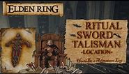 Ritual Sword Talisman Location | Elden Ring