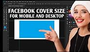 Facebook cover photo size for desktop and mobile in Photoshop, 2022 || FB cover size