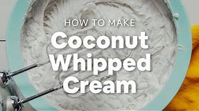 How to Make Coconut Whipped Cream | Minimalist Baker Recipes