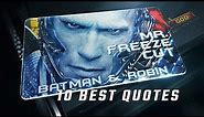 Batman & Robin 1997 - Mr. Freeze Cut - 10 Best Quotes