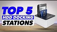 Top 5 Best Hard Drive Docking Stations in 2022