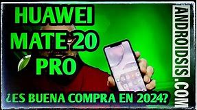 Huawei Mate 20 PRO ¿Es buena compra en este 2024?