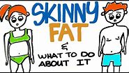 Skinny Fat Explained - Dealing with Being Skinny but Belly Fat Lingers
