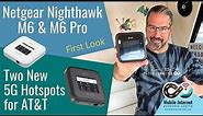 First Look: Netgear Nighthawk M6 & M6 Pro - New Flagship 5G Mobile Hotspots for AT&T