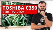 Toshiba C350 Fire TV 2021 Review - Stay away!