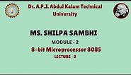 8-bit Microprocessor 8085 (Module-2) Lecture-2 by Ms Shilpa Sambhi | AKTU Digital Education