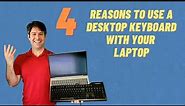 Laptop Keyboard Vs Desktop Keyboard (4 Reasons You Need One!)