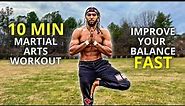 Improve Your Balance FAST | 10 Min Martial Arts Workout (Follow Along)