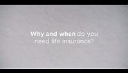AAA Life Insurance 101: Why and when do I need life insurance?