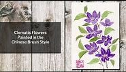 Clematis Flowers Painted in the Chinese Brush Style
