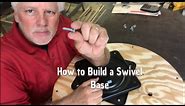 DIY-HOW TO BUILD A SWIVEL BASE