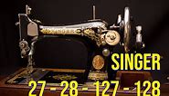 Introduction to and threading a Singer 127/128 model range (27, 28, 127, 128, 27k, 28k, 127k, 128k)