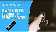 Toshiba Remote Not Working with TV - 3 Ways to Fix it