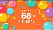 Happy 68th Birthday! │ 68th Birthday Song
