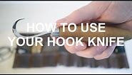 HOW TO USE YOUR HOOK KNIFE