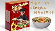 Top 11 Cereal Mascots - Nostalgia Critic