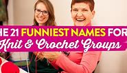 The 21 Funniest Names For Knit &... | Top Crochet Patterns