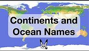 Continents and Ocean Names - Learn all 7 Continents and the 5 Oceans Names.
