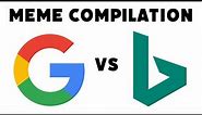 Google vs Bing meme compilation
