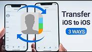 Top 3 Ways to Transfer Contacts from iPhone to iPhone [2023]