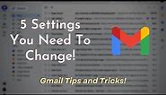 5 Gmail Settings You NEED to Change - Tutorial