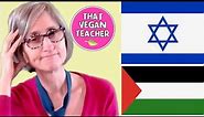 All Jews And Palestinian Should Strive To Be Vegan - Peace begins on our plates.