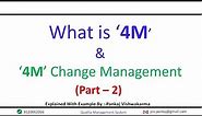 4M, 4M Change Management, What is 4M Change, Part - 2