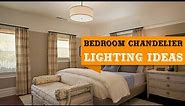 30+ Bedroom Chandelier Lighting Ideas