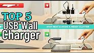 ✅Top 5 Best USB Wall Charger of 2024 - best usb c wall adapter