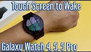 Galaxy Watch 4, 5, 5 Pro: How to Enable 'Touch or Tap Screen to Wake / Turn On'