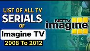 देखिए Imagine Tv के सभी सीरियल्स | List Of All Tv Serials Of NDTV Imagine 2008 To 2012