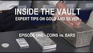 Ep.1 Season 1 - Coins vs Bars - Expert Tips on Gold and Silver Coins and Bars
