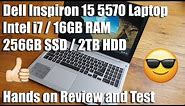 Dell Inspiron 15 5570 Laptop, Intel i7,16GB RAM, 256GB SSD/2TB HDD [Hands on Review and Test]