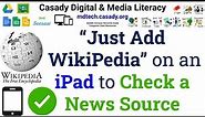 “Just Add WikiPedia” on an iPad to Check a News Source