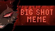 BIG SHOT - Crowsong meme
