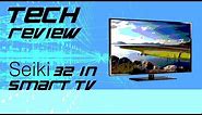 Seiki 32 Inch Smart TV Review