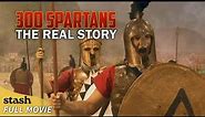 300 Spartans: The Real Story | History Documentary | Full Movie | The Battle of Thermopylae